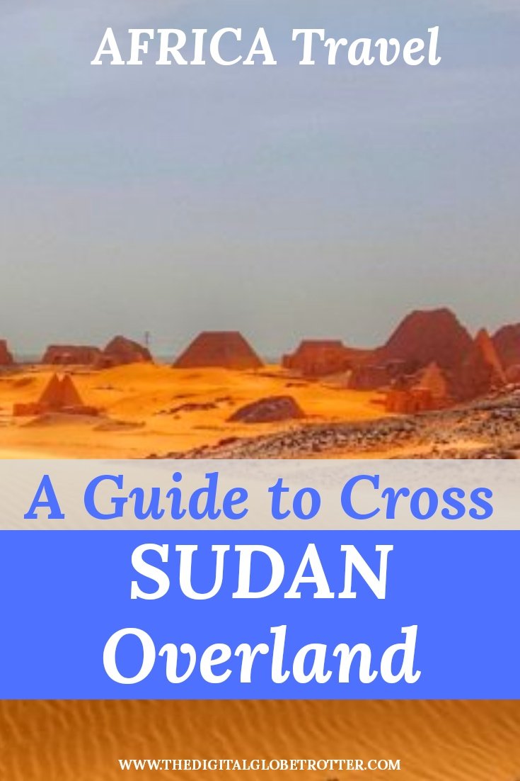 Sudan travel guide - Visiting Sudan - Crossing the Sahara Overland - My #178 Country visited - #visitsudan #sudantrips #travelsudan #sudanflights #sudanhotels #sudanhostels #sudanairbnb #sudantips #sudanbeaches #sudanmaps #sudanblog #sudanguide #sudantours #sudanbooking #sudaninfo #sudantripadvisor #sudanvisa #khartoum #travalkhartoum #travelmoroe #moroepyramids #sudan