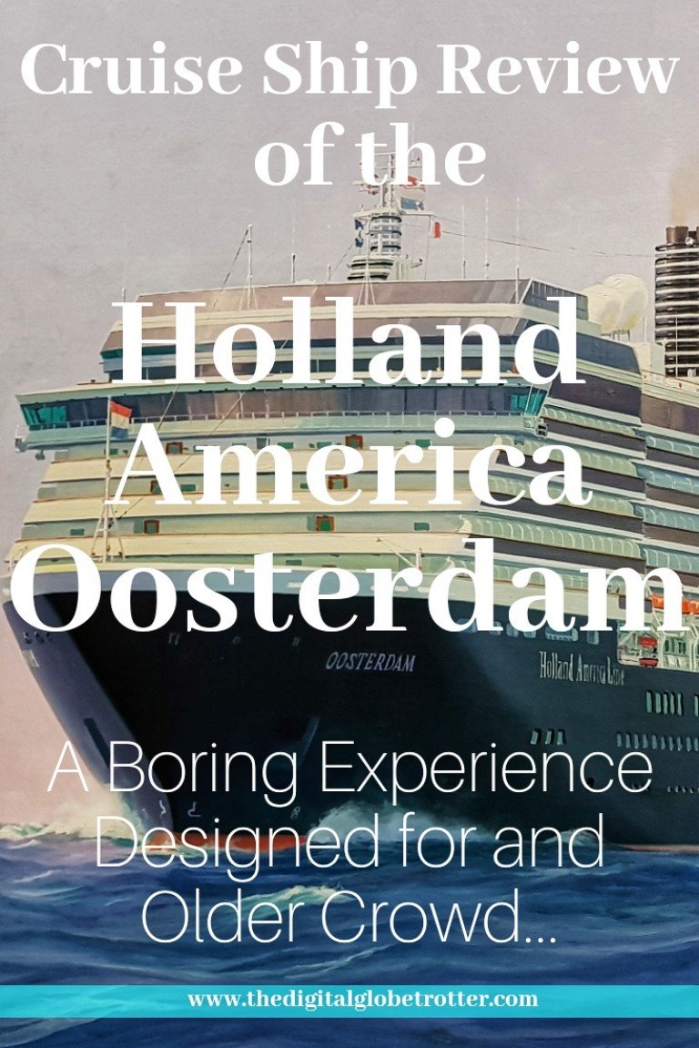 Holland America Oosterdam Cruise Review: A Boring Experience Designed for an Older Crowd #Cruising #cruiseships #MSC #royalcaribbean #ncl #cruises #holidays #vacations #norwegianstar #norwegian #choosefun #Carnival #hollandamerica #pullmantur # #cruisebooking #bookacruise