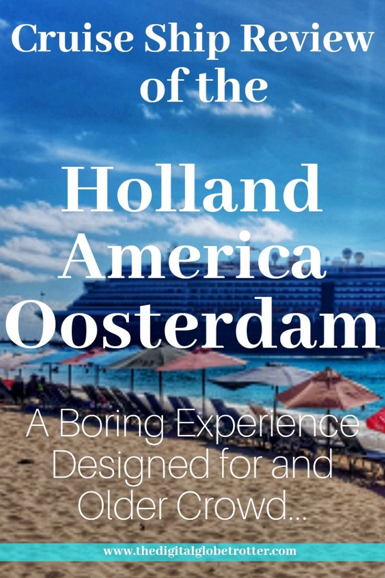 The Holland America Oosterdam Cruise Review: A Boring Experience Designed for an Older Crowd #Cruising #cruiseships #MSC #royalcaribbean #ncl #cruises #holidays #vacations #norwegianstar #norwegian #choosefun #Carnival #hollandamerica #pullmantur # #cruisebooking #bookacruise
