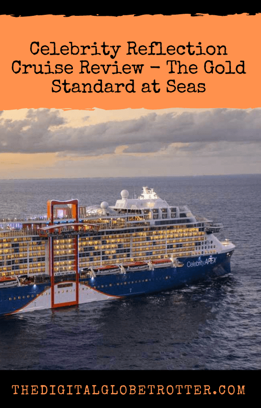 Celebrity Reflection Cruise Review - The Gold Standard at Seas - cruise review, cruise ships, cruise holiday, cruise bookings, cruise itinerary, cruise deals, cruise packages, all inclusive cruise